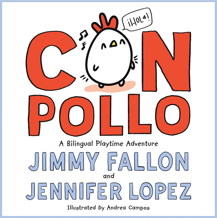 Con Pollo: A Bilingual Playtime Adventure by Fallon and Lopez