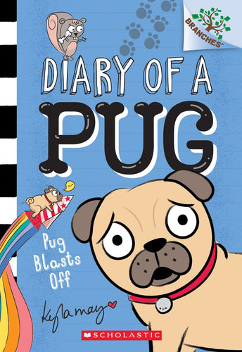 Diary of a Pug (#1) Pug Blasts Off by May