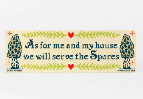 Serve The Spores Bumper Sticker