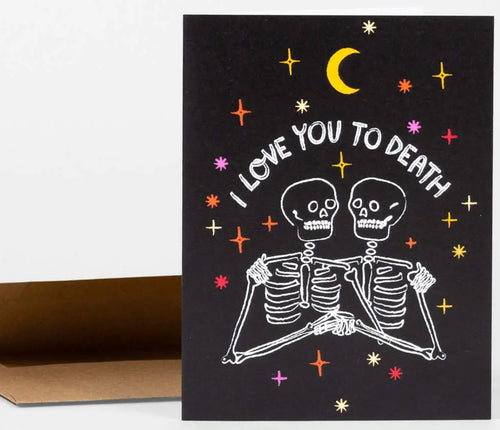 Wild Optimist: I Love You To Death Skeleton Card